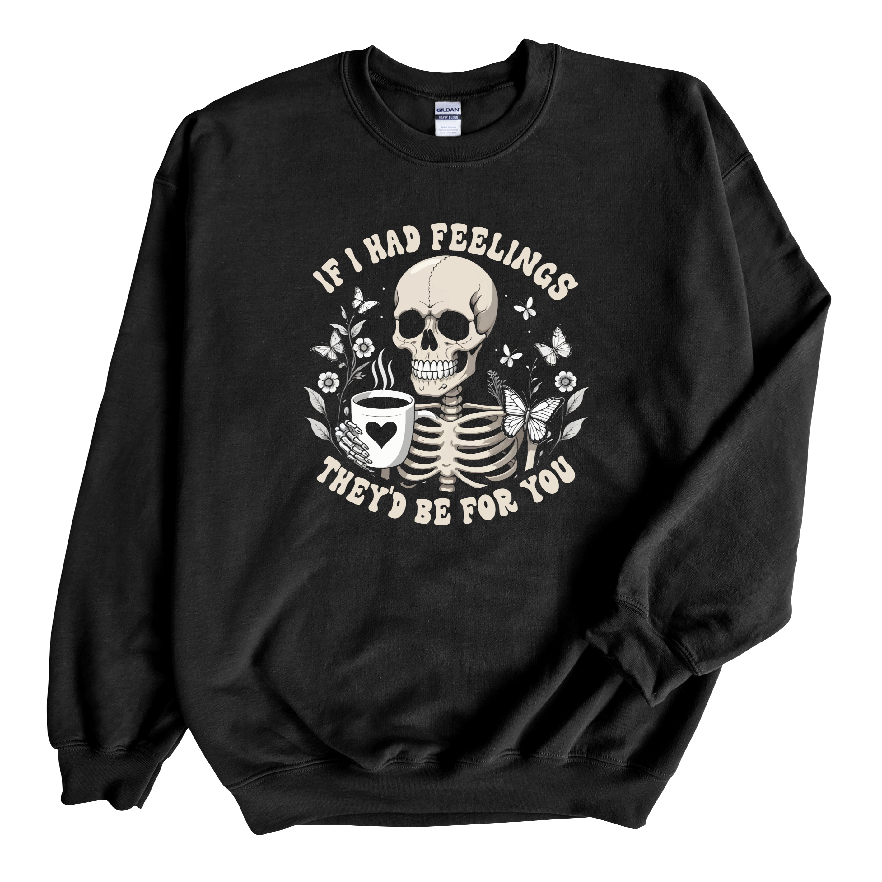 If I Had Feelings Valentines Skeleton Sweatshirt, Adult Unisex Sweater