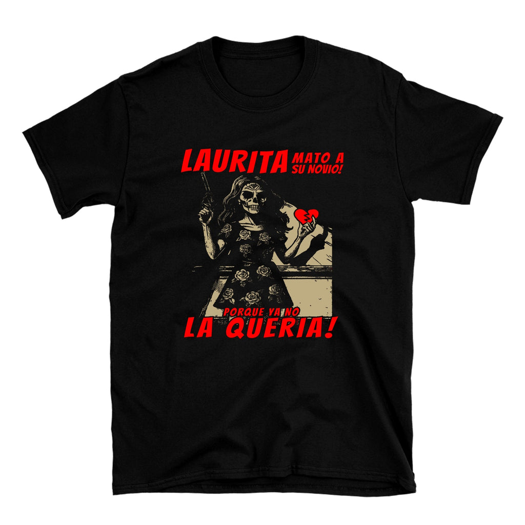 Laurita Mato A Su Novio Dia De Los Muertos Funny T-Shirt