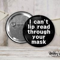 Hearing Impaired Pin Button: I Can't Lip Read Through Your Mask