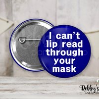 Hearing Impaired Pin Button: I Can't Lip Read Through Your Mask
