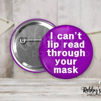 Hearing Impaired Pin Button: I Can't Lip Read Through Your Mask