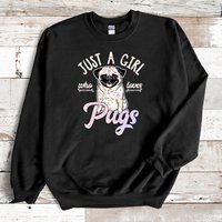 Just A Girl Who Loves Pugs Sweater