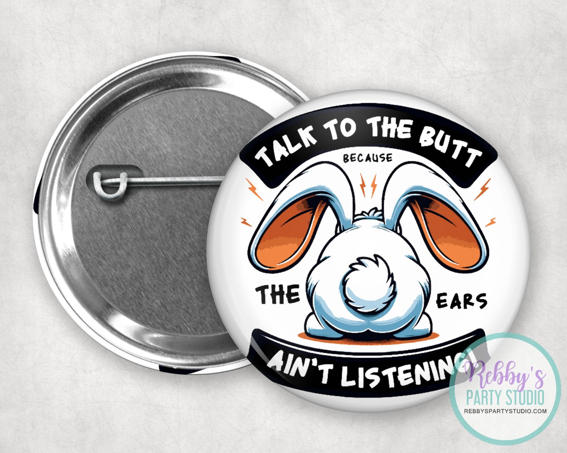Funny Bunny Pinback Button | Talk to the Butt Badge