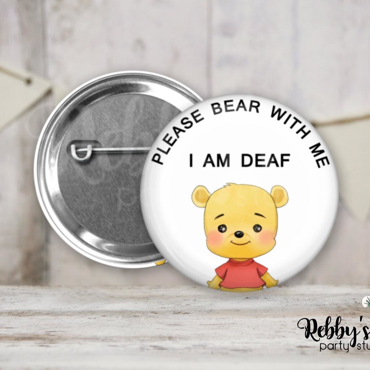 Hearing Loss Awareness Pin Button – Please Bear With Me