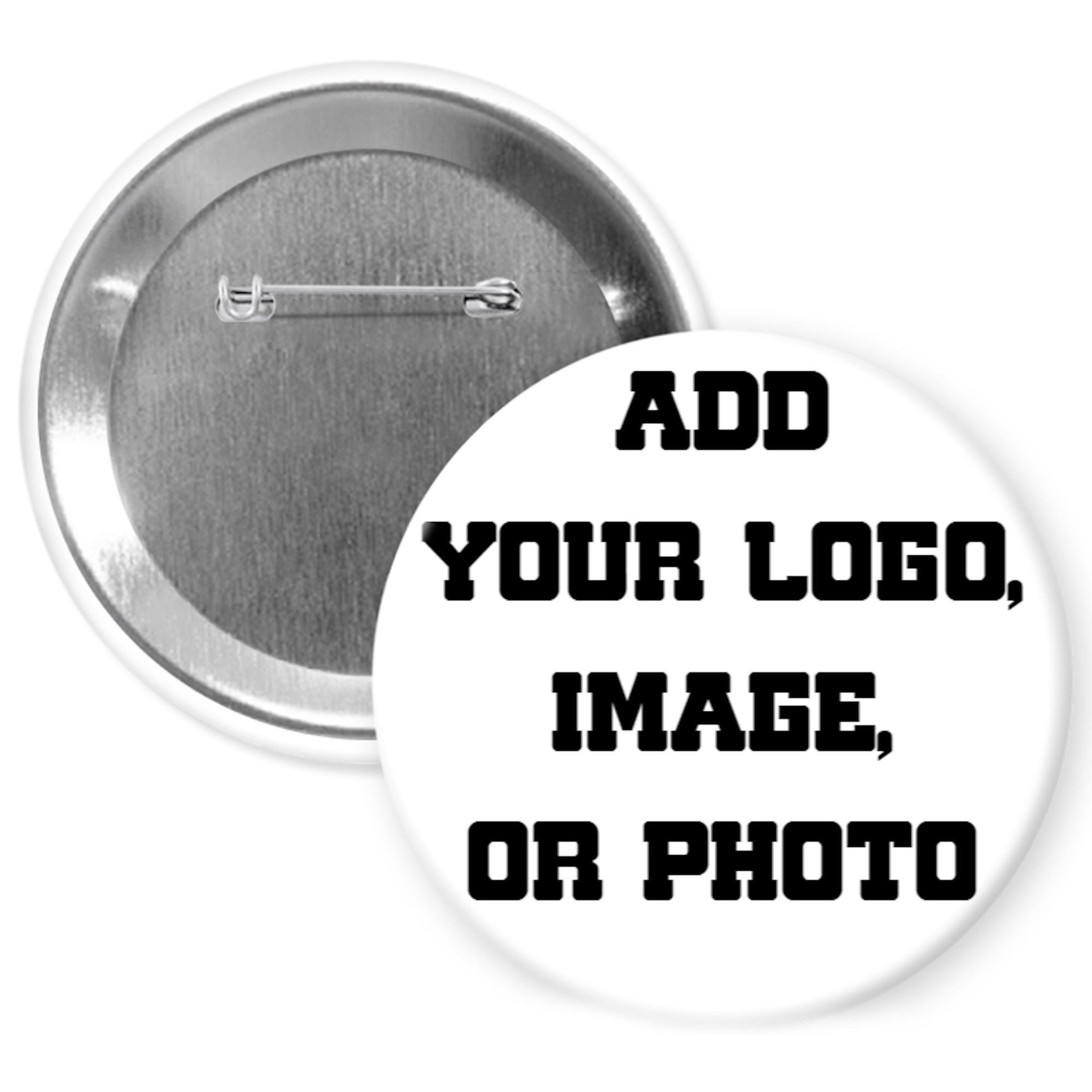 Bulk Custom Pinback Buttons | Up to 5 Designs | Photo, Logo or Image Buttons