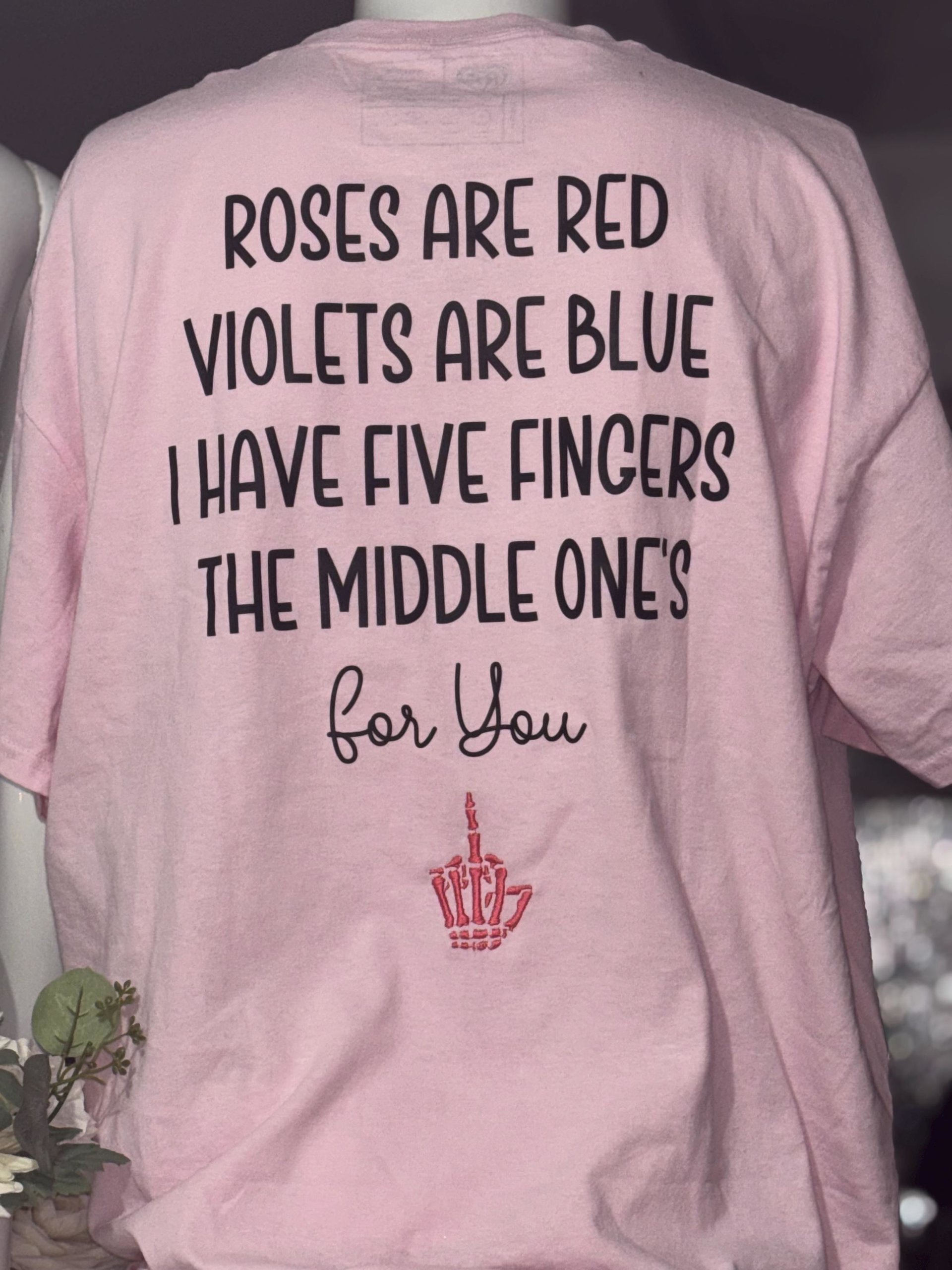 Roses Are Red Violets are Blue, Middle Finger T-Shirt, Funny Sarcastic Graphic Tee