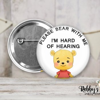 Hearing Loss Awareness Pin Button – Please Bear With Me