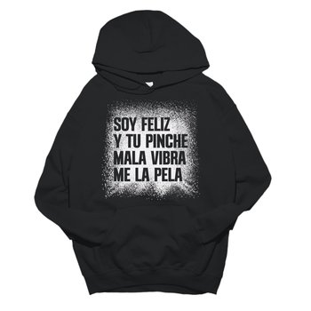 Mexican Funny Motivational Unisex Hoodie: Tu Mala Vibra Me La Pela