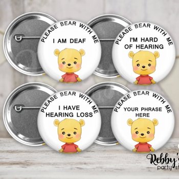 Hearing Loss Awareness Pin Button – Please Bear With Me
